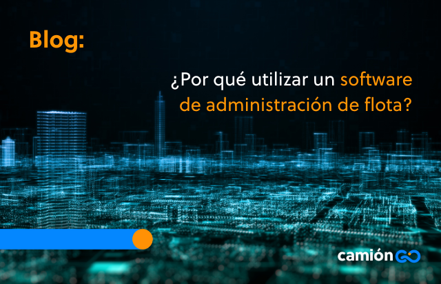 ¿Por qué preferir un software de administración de flota?